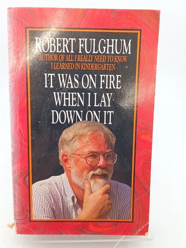 Print Books - It Was On Fire When I Lay Down On It by Robert Fulghum - Book Express