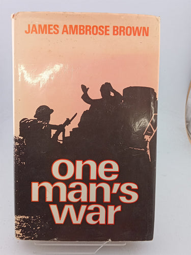 Print Books - One Man's War: A soldier's diary by James Ambrose Brown - Book Express