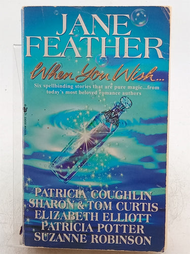 Print Books - When You Wish: An Anthology of Stories by Jane Feather,Elizabeth Elliott,Patricia Coughlin,Sharon,Tom Curtis,Suzanne Robinson - Book Express