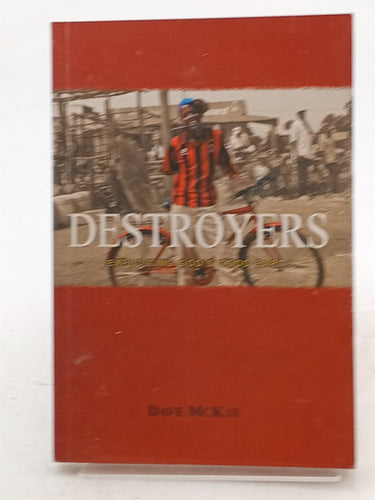 Print Books - Destroyers: Exploiting God's Good Earth by Dave McKay - Book Express