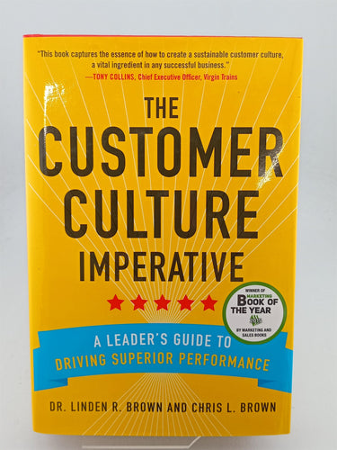 Print Books - The Customer Culture Imperative: A Leader's Guide to Driving Superior Performance by Linden Brown,Christopher Brown - Book Express