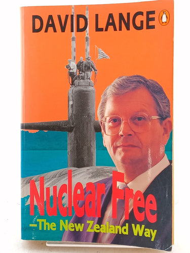 Print Books - Nuclear Free - The New Zealand Way by David Lange - Book Express