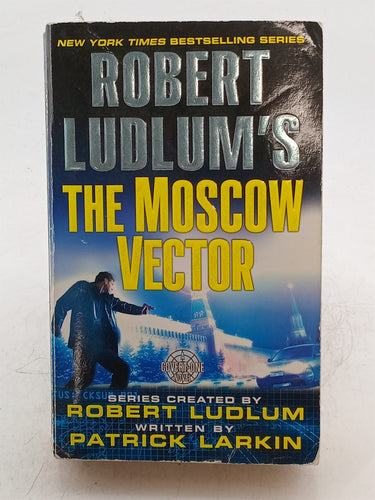 Print Books - The Moscow Vector by Robert Ludlum,Patrick Larkin - Book Express