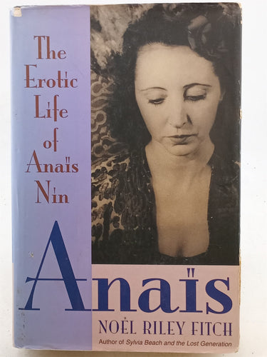 Print Books - Anais: The Erotic Life of Anais Nin by Noel Riley Fitch - Book Express