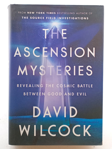 Print Books - The Ascension Mysteries: Revealing the Cosmic Battle Between Good and Evil by David Wilcock - Book Express