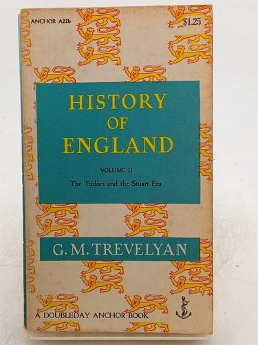 Print Books - History of England: Volume II The Tudors and the Stuart Era by G. M. Trevelyan - Book Express