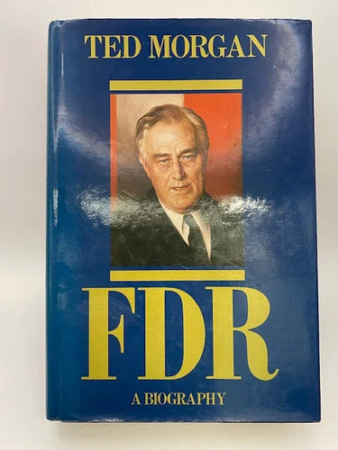 F.D.R.: a biography by Ted Morgan - Book Express - Used Print Books
