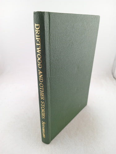 Print Books - Driftwood and Other Stories by J. H. Sutherland - Book Express