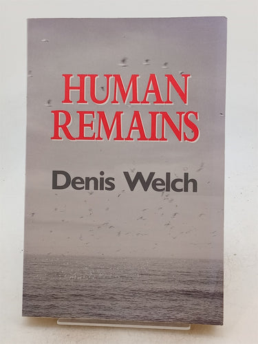 Print Books - Human Remains by Denis Welch - Book Express