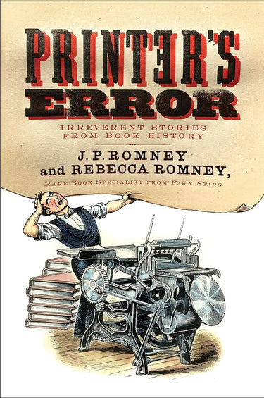 Printer's Error: Irreverent Stories from Book History – A Rollicking Tour from Gutenberg's Press to Rare Books cover image