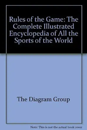 Rules of the game: The complete illustrated encyclopedia of all the sports of the world cover image