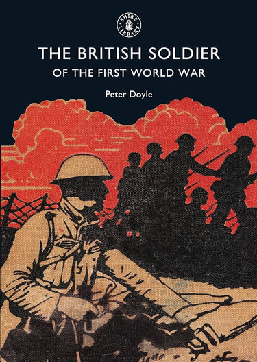 The British Soldier of the First World War (Shire Library) cover image