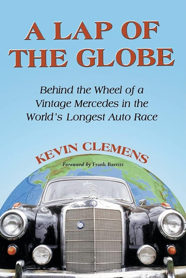 A Lap of the Globe: Behind the Wheel of a Vintage Mercedes in the World's Longest Auto Race cover image