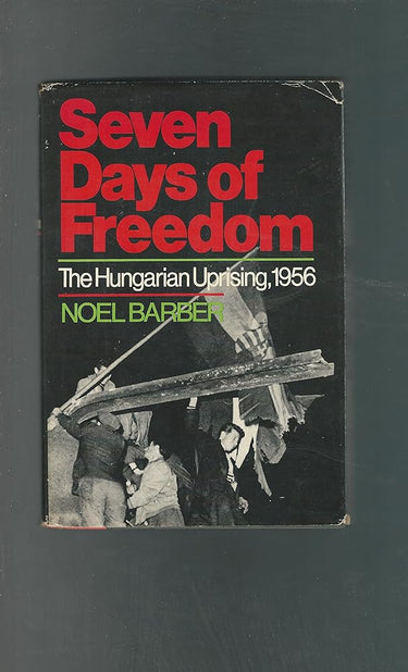 Seven Days of Freedom: The Hungarian Uprising 1956 cover image