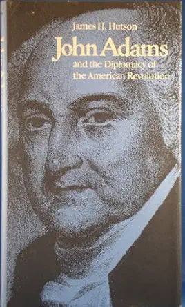 John Adams and the Diplomacy of the American Revolution cover image