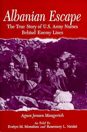 Albanian Escape: The True Story of U.S. Army Nurses Behind Enemy Lines cover image