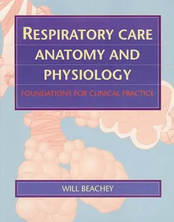 Respiratory Care Anatomy And Physiology: Foundations For Clinical Practice cover image