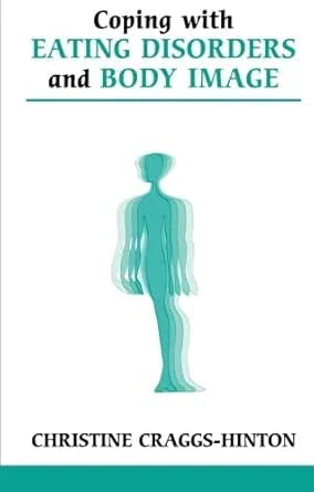 Coping with Eating Disorders and Body Image (Overcoming Common Problems) cover image