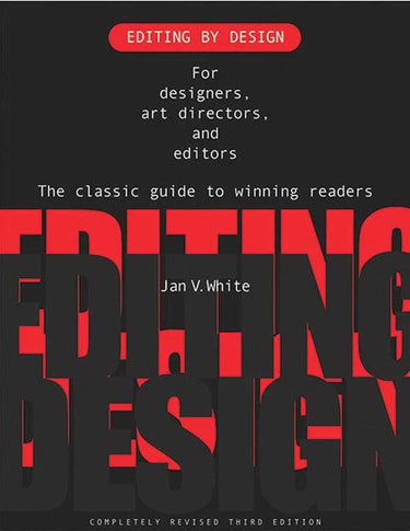 Editing by Design: For Designers, Art Directors, and Editors--the Classic Guide to Winning Readers cover image