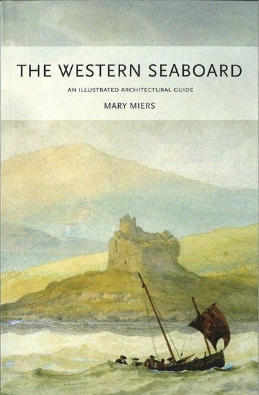 The Western Seaboard: An Illustrated Architectural Guide (RIAS Series of Illustrated Architectural Guides to Scotland) cover image