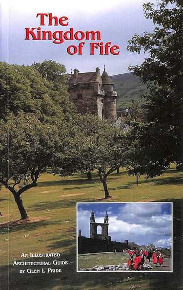The Kingdom of Fife: An illustrated architectural guide cover image