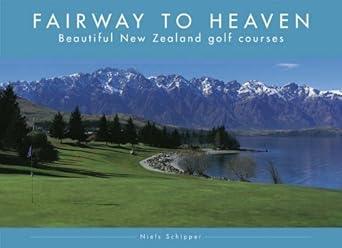 Fairway to Heaven: Beautiful New Zealand Golf Courses cover image