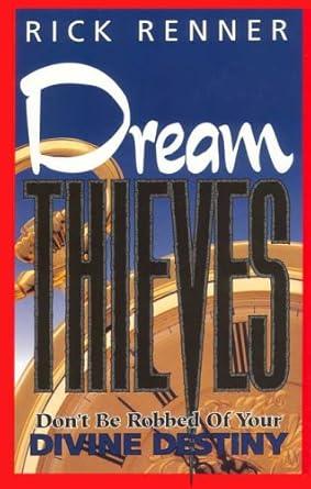 Dream Thieves: Don't Be Robbed of Your Divine Destiny cover image