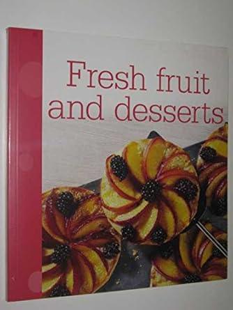 Fresh Fruit and Deserts cover image