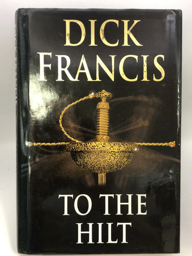 To the Hilt by Dick Francis - Book Express - Used Print Books
