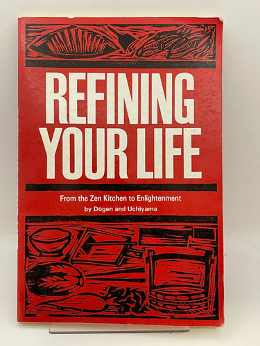 From The Zen Kitchen To Enlightenment: Refining Your Life by Eihei Dogen, Kosho Uchiyama, Thomas Wright - Book Express - Used Print Books