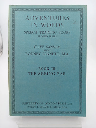 Adventures in Words: Speech Training Books: Book III The Seeing Ear by Clive Sansom and Rodney Bennett - Book Express - Used Print Books
