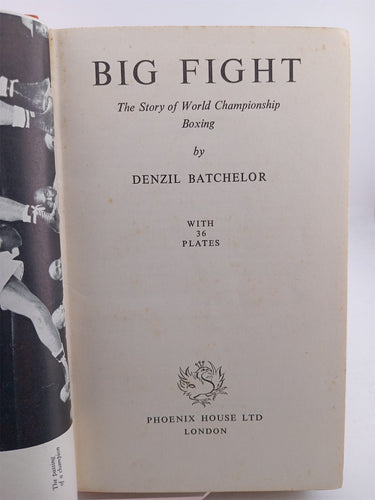 Big Fight: The Story of World Championship Boxing by Denzil Batchelor