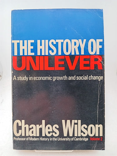 The history of Unilever - volumes 1 and 2 by Charles Wilson