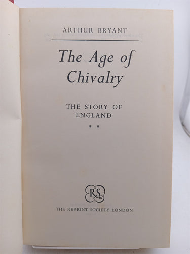 The Age of Chivalry (The Reprint Society) by Arthur Bryant