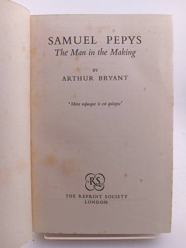 Samuel Pepys the man in the making (Reprint Society) by Arthur Bryant