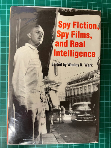 Spy Fiction, Spy Films and Real Intelligence / Edition 1 by Wesley K. Wark