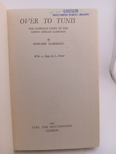 Over to Tunis the complete story of the North African campaign by Howard Marshall