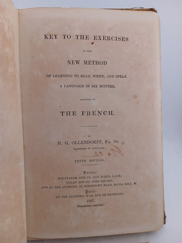 Key to the Exercises in the New Method of Learning to Read Write and Speak a Language in Six Months Adapted to the French by H.G. Ollendorff