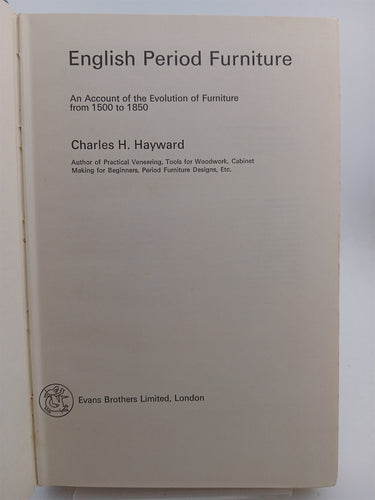 English period furniture an account of the evolution of furniture from 1500 to 1850 by Charles H. Hayward