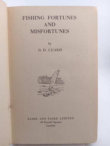 Fishing Fortunes and Misfortunes by G.D. Luard
