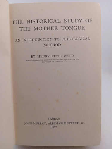 Historical study of the mother tongue by H C. Wyld