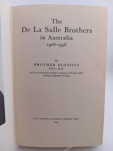 The De La Salle brothers in Australia 1906 - 1956 by Brother Aloysius