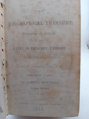 The biographical  treasury consisting of notices of the lives of eminent persons (etc0 by Samuel Maunders