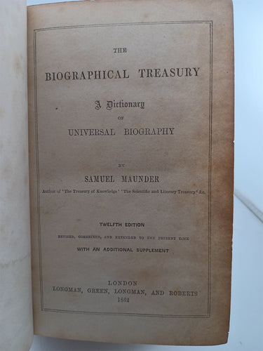 The biographical  treasury consisting of notices of the lives of eminent persons (etc0 by Samuel Maunders