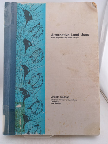 Alternative Land Uses with Emphasis on Temporate Tree Crops by Lincoln College