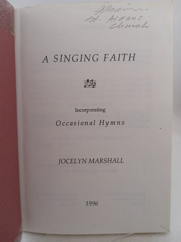 A Singing Faith Incorporating Occasional Hymns by Jocelyn Marshall