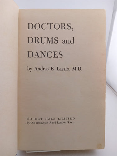 Doctors Drums and Dances by Andras. E. Laszlo