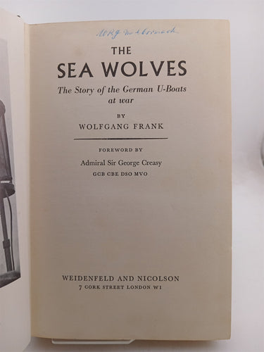 The Sea Wolves the Story of the German U Boats at War by Wolfgang Frank
