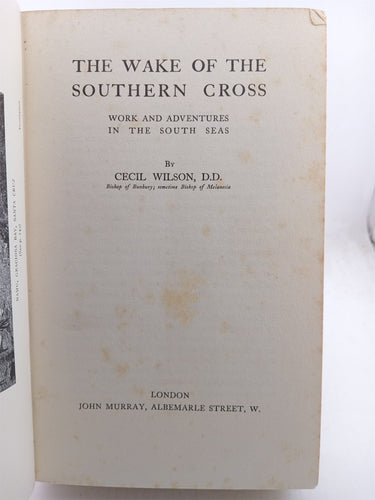 The Wake of the Southern Cross Work and Adventure in the South Seas by Cecil Wilson