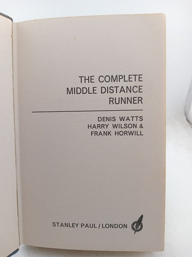 The Complete Middle Distance Runner by Denis Claude Vernon Watts,Harry Wilson